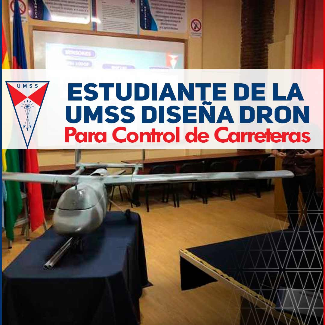 Estudiante de UMSS Diseña Dron para Control de Carreteras