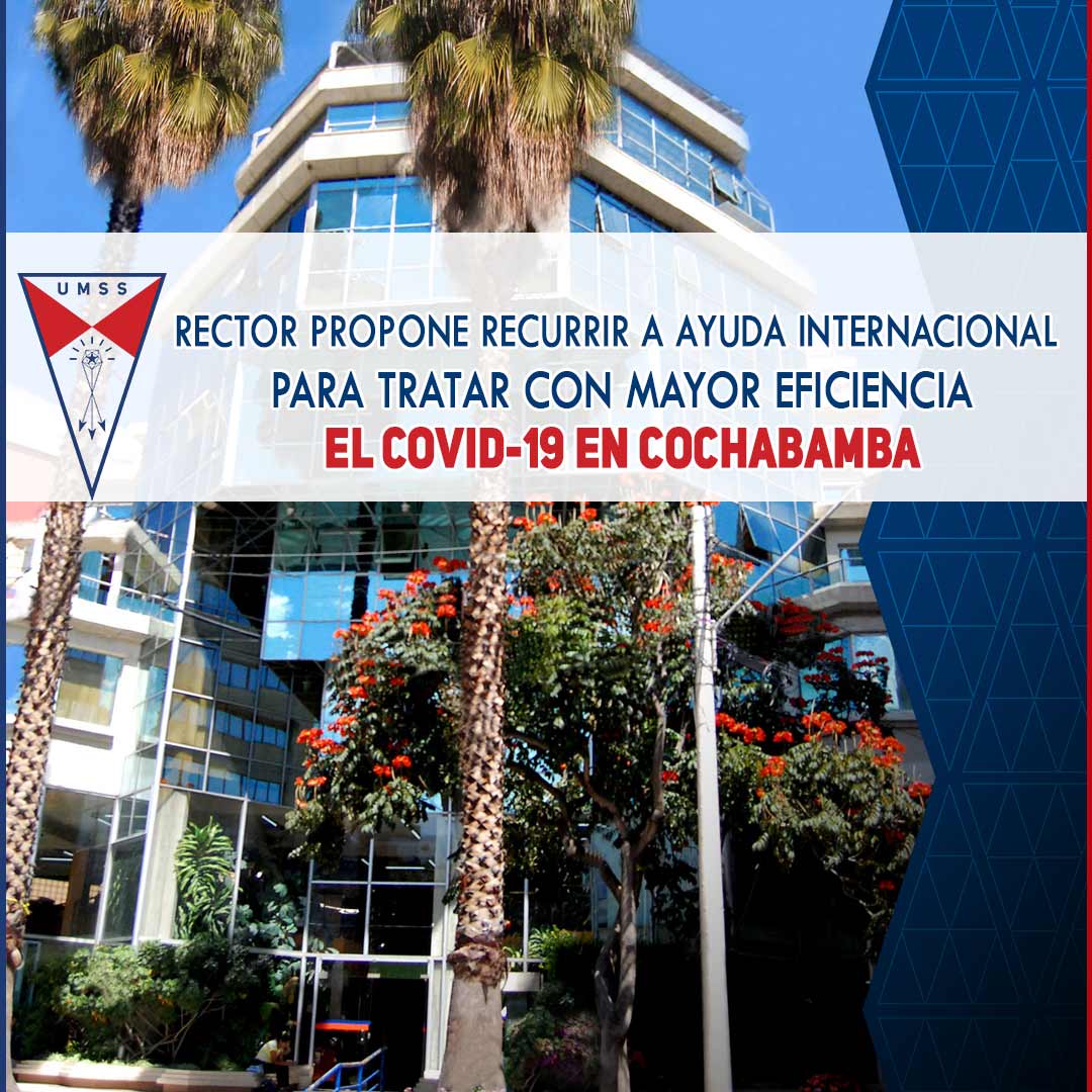 Rector propone recurrir a ayuda internacional para tratar con mayor eficiencia el COVID-19 en Cochabamba